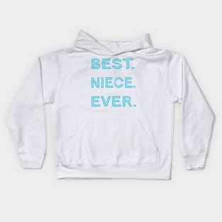 Best. Niece. Ever. Kids Hoodie